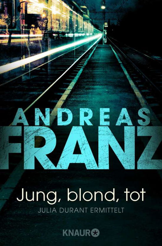 Cover for Andreas Franz · Knaur TB.61788 Franz.Jung,blond,tot (Book)