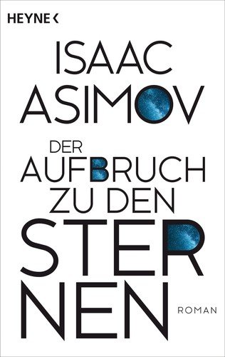 Cover for Isaac Asimov · Der Aufbruch zu den Sternen (Paperback Book) (2022)