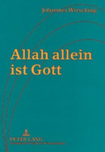 Cover for Rosemarie Wirsching · Allah Allein Ist Gott: Ueber Die Herausforderung Der Christlichen Welt Durch Den Islam (Paperback Book) (2002)