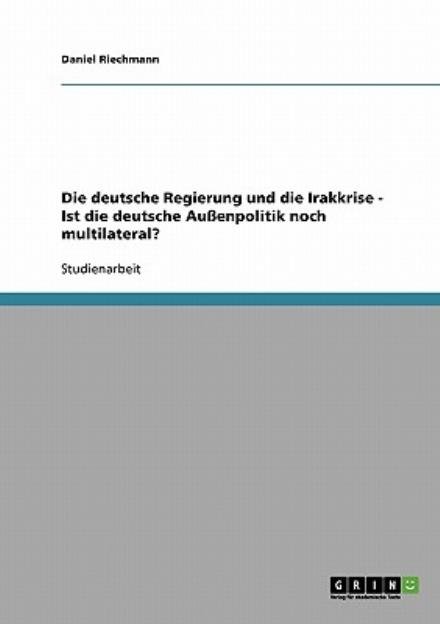 Die deutsche Regierung und di - Riechmann - Books - GRIN Verlag - 9783638647885 - December 2, 2013
