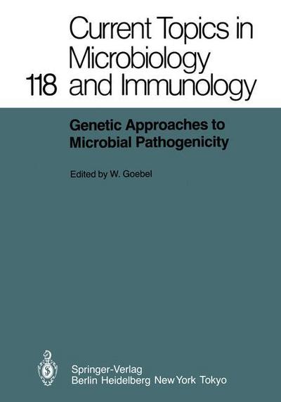 Cover for W Goebel · Genetic Approaches to Microbial Pathogenicity - Current Topics in Microbiology and Immunology (Taschenbuch) [Softcover reprint of the original 1st ed. 1985 edition] (2011)