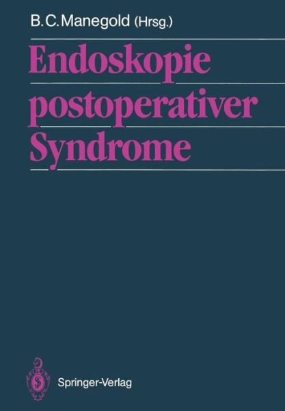 Cover for B C Manegold · Endoskopie Postoperativer Syndrome (Paperback Bog) [Softcover reprint of the original 1st ed. 1988 edition] (2011)