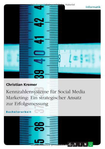 Cover for Christian Kremer · Kennzahlensysteme fur Social Media Marketing: Ein strategischer Ansatz zur Erfolgsmessung (Paperback Book) [German edition] (2012)