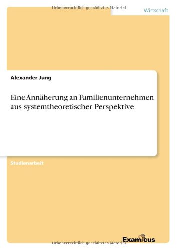 Cover for Alexander Jung · Eine Annaherung an Familienunternehmen Aus Systemtheoretischer Perspektive (Paperback Book) [German edition] (2012)