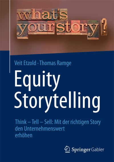 Cover for Veit Etzold · Equity Storytelling: Think - Tell - Sell: Mit der richtigen Story den Unternehmenswert erhohen (Hardcover Book) (2014)