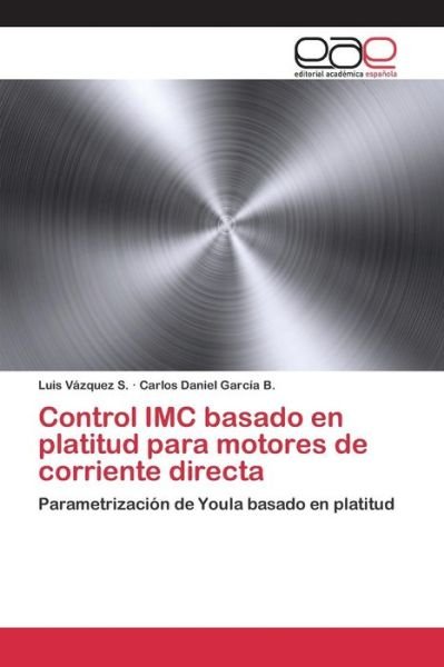 Cover for Vazquez S Luis · Control Imc Basado en Platitud Para Motores De Corriente Directa (Pocketbok) (2015)