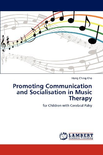 Cover for Hong Ching Kho · Promoting Communication and Socialisation in Music Therapy: for Children with Cerebral Palsy (Paperback Book) (2012)
