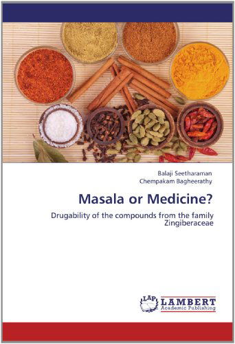 Cover for Chempakam Bagheerathy · Masala or Medicine?: Drugability of the Compounds from the Family Zingiberaceae (Paperback Book) (2012)