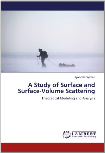 Cover for Syabeela Syahali · A Study of Surface and Surface-volume Scattering: Theoretical Modeling and Analysis (Taschenbuch) (2012)