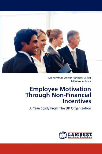 Cover for Mariam Jebbour · Employee Motivation Through Non-financial Incentives: a Case Study from the UK Organization (Paperback Book) (2012)