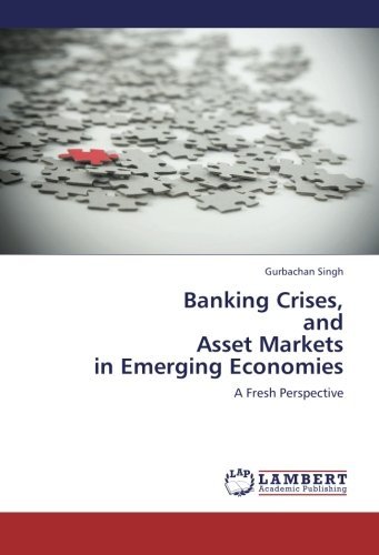 Cover for Gurbachan Singh · Banking Crises,  and  Asset Markets  in Emerging Economies: a Fresh Perspective (Taschenbuch) (2012)