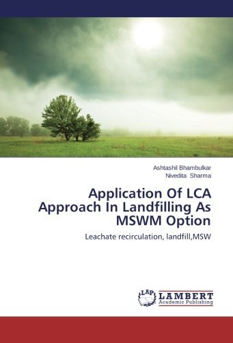 Cover for Nivedita Sharma · Application of Lca Approach in Landfilling As Mswm Option: Leachate Recirculation, Landfill,msw (Paperback Bog) (2014)