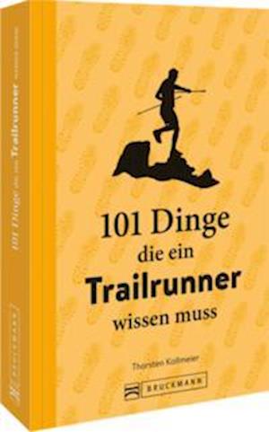 Cover for Thorsten Kollmeier · 101 Dinge, die ein Trailrunner wissen muss (Book) (2022)