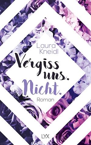 Cover for Laura Kneidl · Vergiss uns. Nicht. (Book) (2023)