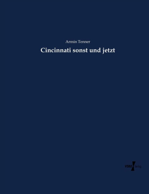 Cover for Tenner · Cincinnati sonst und jetzt (Bog) (2016)