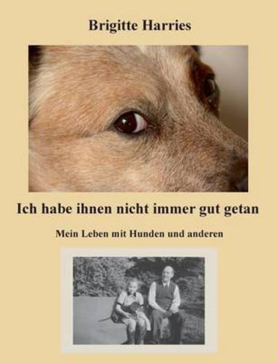 Cover for Harries · Ich habe ihnen nicht immer gut (Book) (2015)