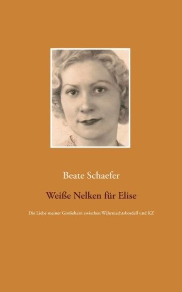 Cover for Schaefer · Weiße Nelken für Elise (Bok) (2016)