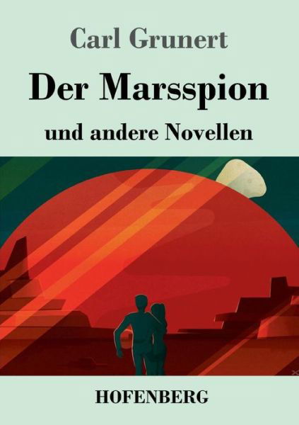 Cover for Grunert · Der Marsspion (Book) (2019)