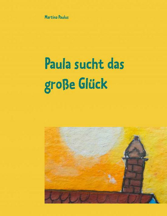 Cover for Paulus · Paula sucht das große Glück (Book)