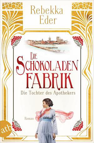 Cover for Rebekka Eder · Die Schokoladenfabrik - Die Tochter des Apothekers (Paperback Book) (2021)