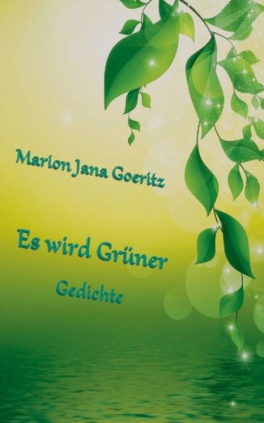 Cover for Marion Jana Goeritz · Es wird gruner: Gedichte (Paperback Book) (2020)