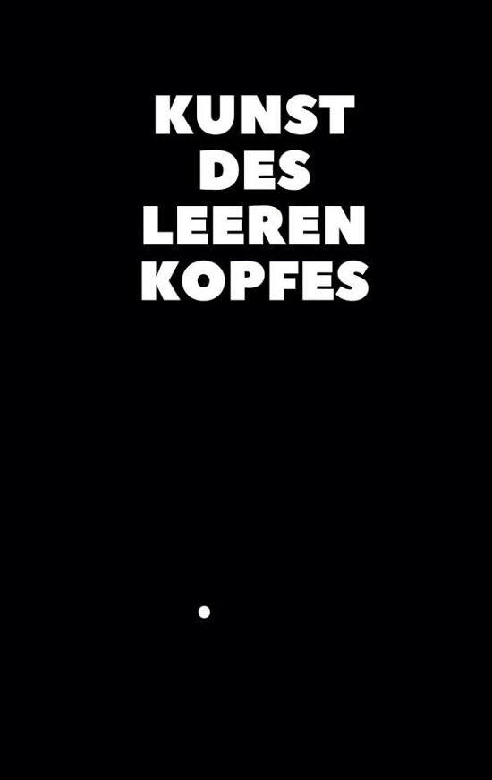 Kunst des leeren Kopfes - Stern - Books -  - 9783750433885 - January 10, 2020