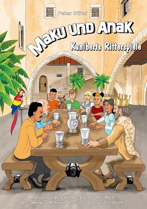 Cover for Peter Nützi · Maku und Anak Kuniberts Ritterspiele (Book) (2022)