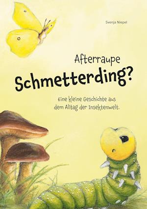 Cover for Svenja Niepel · Afterraupe Schmetterding (Book) (2024)