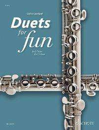 Duets for fun: Flutes: Original works from the Baroque to the Modern era. 2 flutes. Performing score. - Gefion Landgraf - Kirjat - SCHOTT MUSIC GmbH & Co KG, Mainz - 9783795799885 - keskiviikko 30. syyskuuta 2020