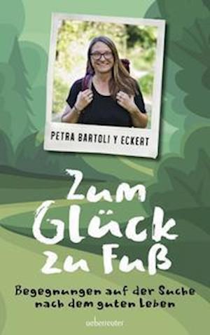 Cover for Petra Bartoli y Eckert · Zum Glück zu Fuß (Paperback Book) (2022)