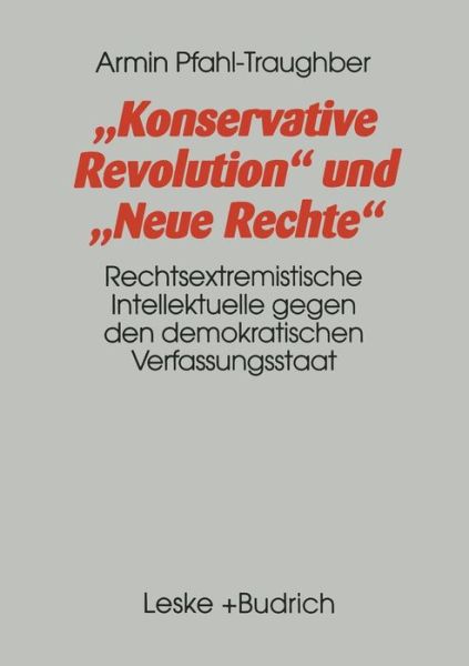 Cover for Armin Pfahl-Traughber · Konservative Revolution Und Neue Rechte: Rechtsextremistische Intellektuelle Gegen Den Demokratischen Verfassungsstaat (Paperback Book) [1998 edition] (1998)