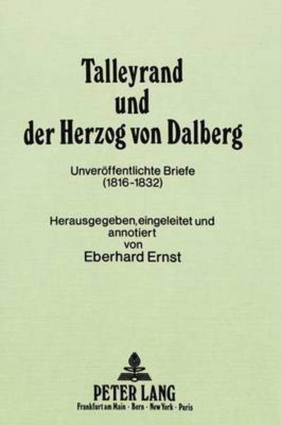 Cover for Ernst · Talleyrand und der Herzog von Dalberg: Unveroeffentlichte Briefe (1816-1832) (Paperback Book) (1987)