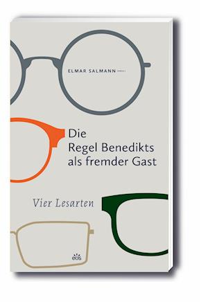 Die Regel Benedikts als fremder Gast - Elmar Salmann - Kirjat - EOS Verlag - 9783830681885 - perjantai 23. kesäkuuta 2023