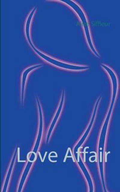 Cover for Alize Siffleur · Love Affair: Erotischer Roman (Pocketbok) (2018)