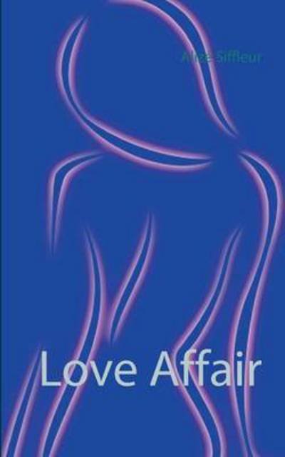 Cover for Alize Siffleur · Love Affair: Erotischer Roman (Taschenbuch) (2018)