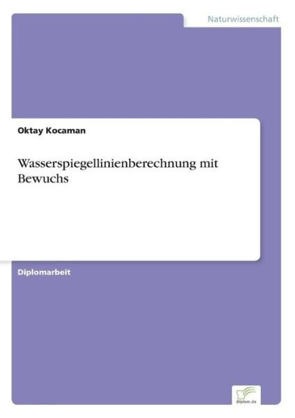 Cover for Oktay Kocaman · Wasserspiegellinienberechnung mit Bewuchs (Taschenbuch) [German edition] (2005)