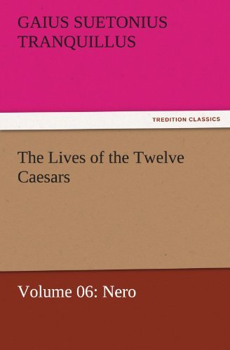 Cover for Gaius Suetonius Tranquillus · The Lives of the Twelve Caesars, Volume 06: Nero (Tredition Classics) (Pocketbok) (2011)