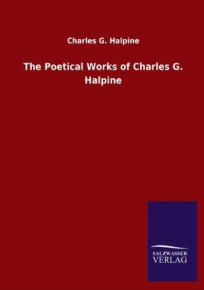 Cover for Charles G Halpine · The Poetical Works of Charles G. Halpine (Paperback Book) (2020)