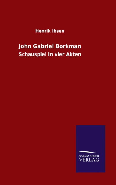 Cover for Henrik Johan Ibsen · John Gabriel Borkman (Inbunden Bok) (2015)