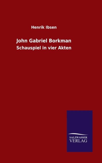 Cover for Henrik Johan Ibsen · John Gabriel Borkman (Gebundenes Buch) (2015)