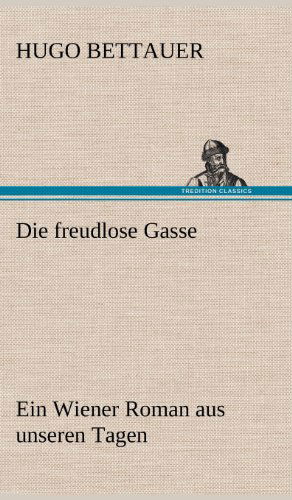 Cover for Hugo Bettauer · Die Freudlose Gasse (Inbunden Bok) [German edition] (2012)