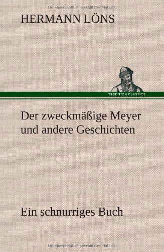 Cover for Hermann Lons · Der Zweckmassige Meyer Und Andere Geschichten (Hardcover bog) [German edition] (2012)