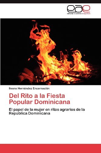 Cover for Ileana Hernández Encarnación · Del Rito a La Fiesta Popular Dominicana: El Papel De La Mujer en Ritos Agrarios De La República Dominicana (Paperback Bog) [Spanish edition] (2012)