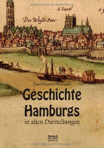 Cover for Ernst Heinrich Wichmann · Geschichte Hamburgs in alten Darstellungen (Paperback Book) [German edition] (2013)