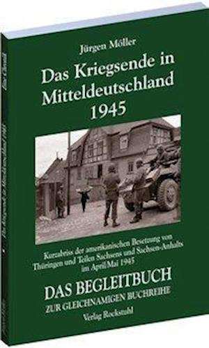 Cover for Jürgen Möller · Das Kriegsende in Mitteldeutschland 1945 (Taschenbuch) (2014)