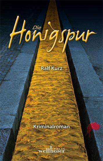 Cover for Kurz · Die Honigspur (Bok)