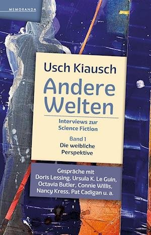 Cover for Usch Kiausch · Andere Welten - Interviews zur Science Fiction - Band 1 (Bok) (2023)