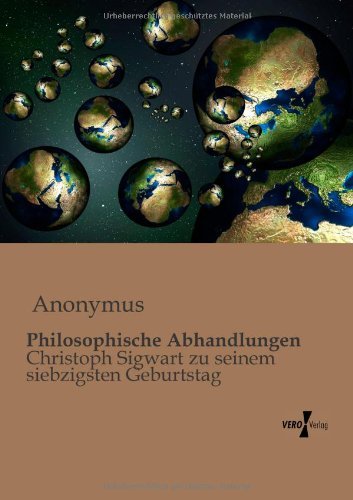 Cover for Anonymus · Philosophische Abhandlungen: Christoph Sigwart Zu Seinem Siebzigsten Geburtstag (Paperback Bog) [German edition] (2019)