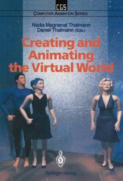 Nadia Magnenat Thalmann · Creating and Animating the Virtual World - Computer Animation Series (Paperback Book) [Softcover Reprint of the Original 1st Ed. 1992 edition] (2012)