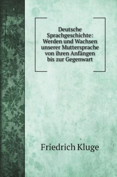 Cover for Friedrich Kluge · Deutsche Sprachgeschichte (Hardcover Book) (2020)